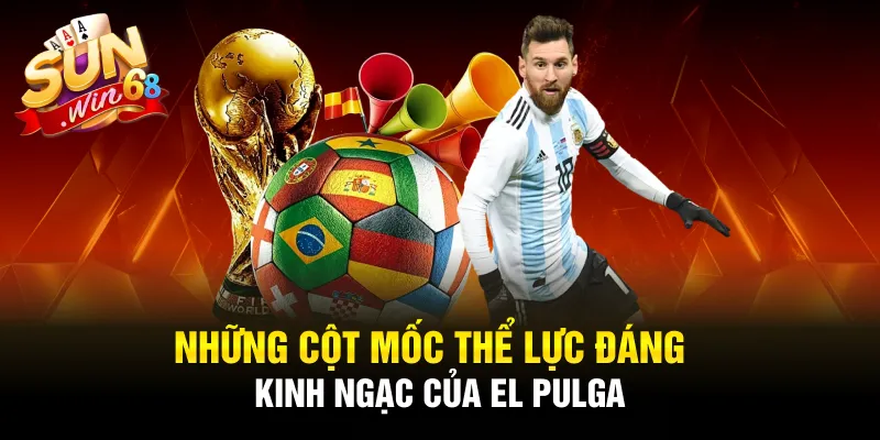 nhung cot moc the luc dang kinh ngac cua el pulga 4 11zon